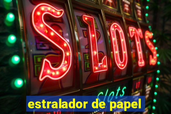 estralador de papel